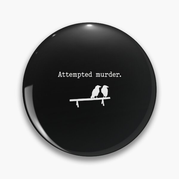 Item preview, Attempted murder. Birds witty  humor designed and sold by Duaneraker.