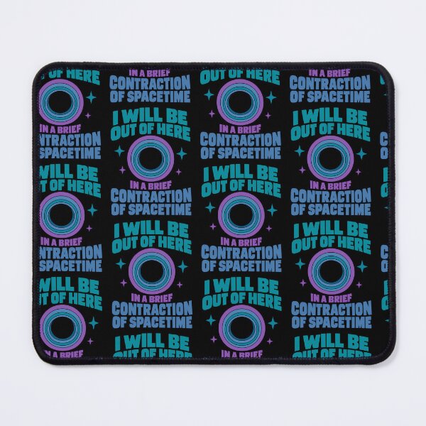 Item preview, I Will Be Out of Here in a Brief Contraction of Spacetime Physics Joke designed and sold by TeeTimeTreasure.