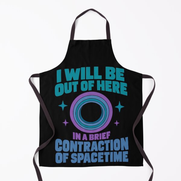 Item preview, I Will Be Out of Here in a Brief Contraction of Spacetime Physics Joke designed and sold by TeeTimeTreasure.