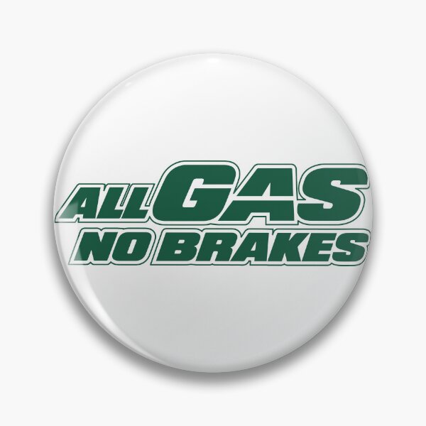Item preview, All gas no brakes designed and sold by sabinako.