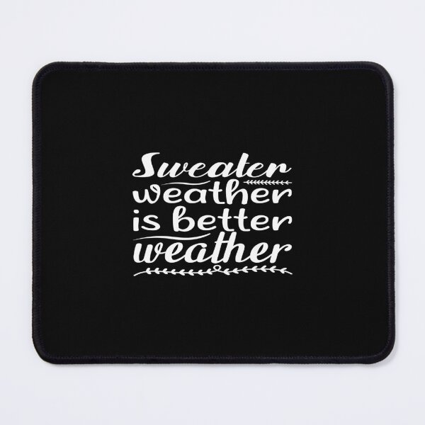 Item preview, Sweater Weather Is Better Weather Cozy Fall Autumn T-Shirt designed and sold by phassystore.