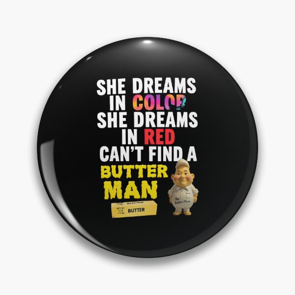 Item preview, She Dreams In Color She Dreams In Red Butter Man designed and sold by JarvisBalistr.