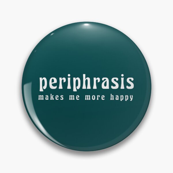 Item preview, Periphrasis makes me more happy designed and sold by bravoalpha.