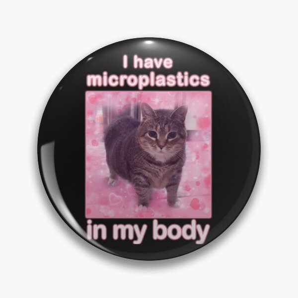 Item preview, Microplastics In Body Funny Cat Meme designed and sold by UzanneWasilius1.