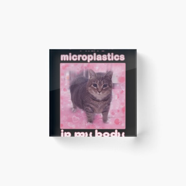 Item preview, Microplastics In Body Funny Cat Meme designed and sold by UzanneWasilius1.