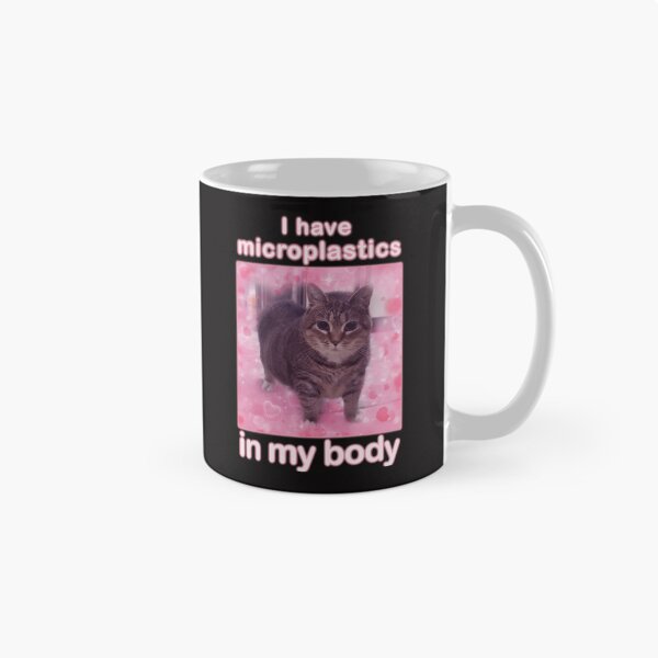 Item preview, Microplastics In Body Funny Cat Meme designed and sold by UzanneWasilius1.