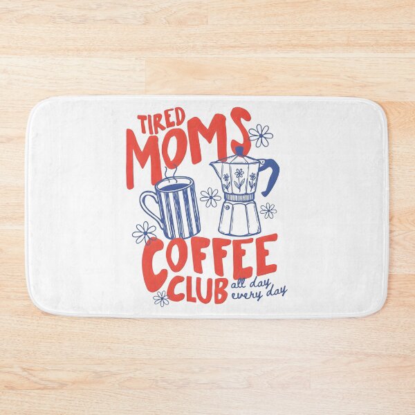 Item preview, Tired Moms Coffee Club designed and sold by Sanchez-Cast.