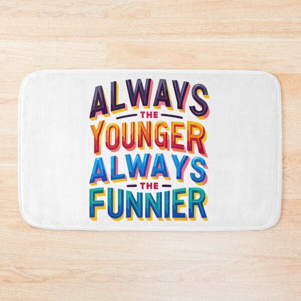 Item preview, Always The Younger Always The Funnier National Siblings Day designed and sold by RhianHighsmit.