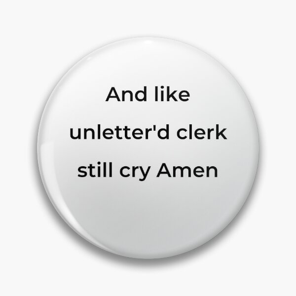 Item preview, “And like unletter'd clerk still cry Amen” - print black designed and sold by ariksworld.