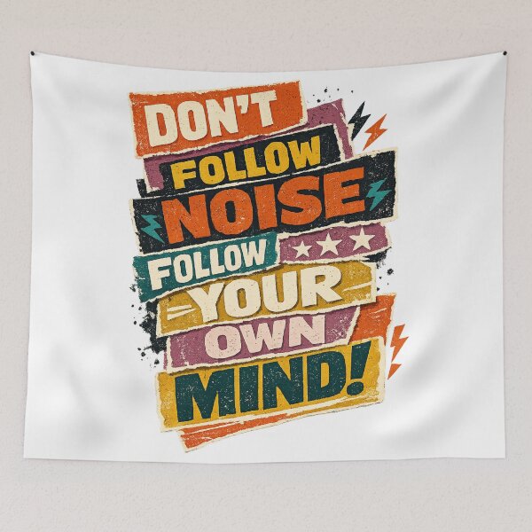 Item preview, Don't Follow Noise Follow Your Own Mind Quote Art Design designed and sold by inkoutninja.