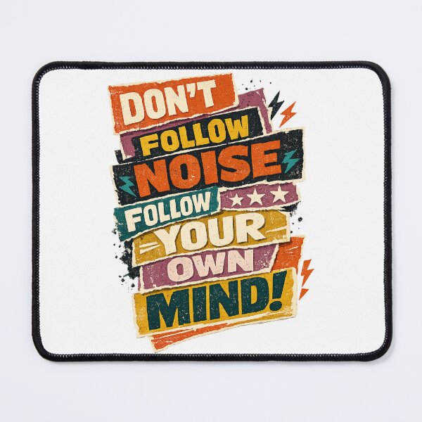 Item preview, Don't Follow Noise Follow Your Own Mind Quote Art Design designed and sold by inkoutninja.