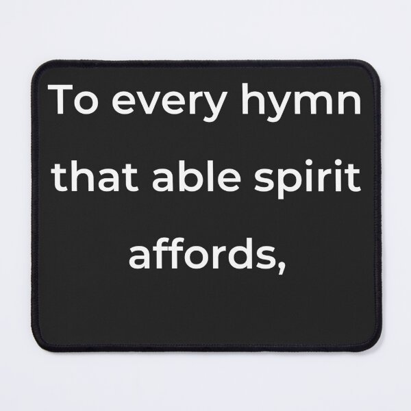 Item preview, “To every hymn that able spirit affords,” - print white designed and sold by ariksworld.