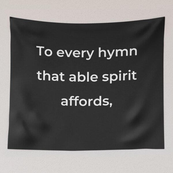 Item preview, “To every hymn that able spirit affords,” - print white designed and sold by ariksworld.