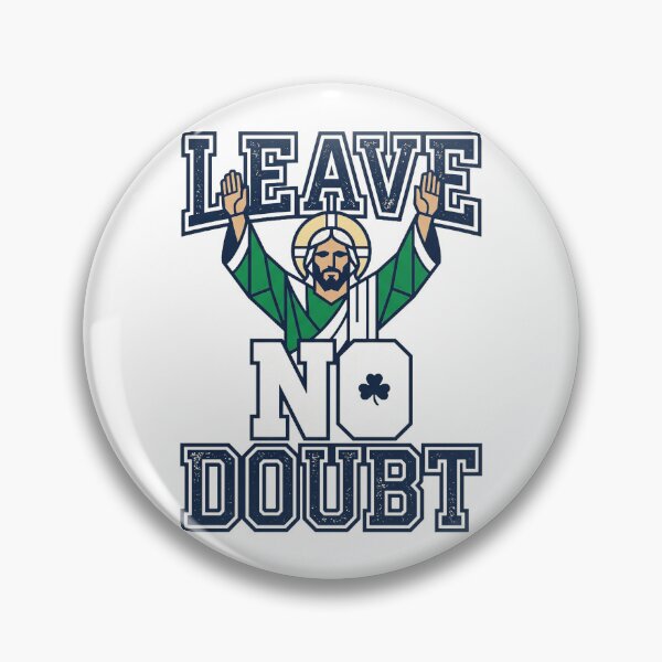 Item preview, leave no doubt notre dame designed and sold by StaticStudio.