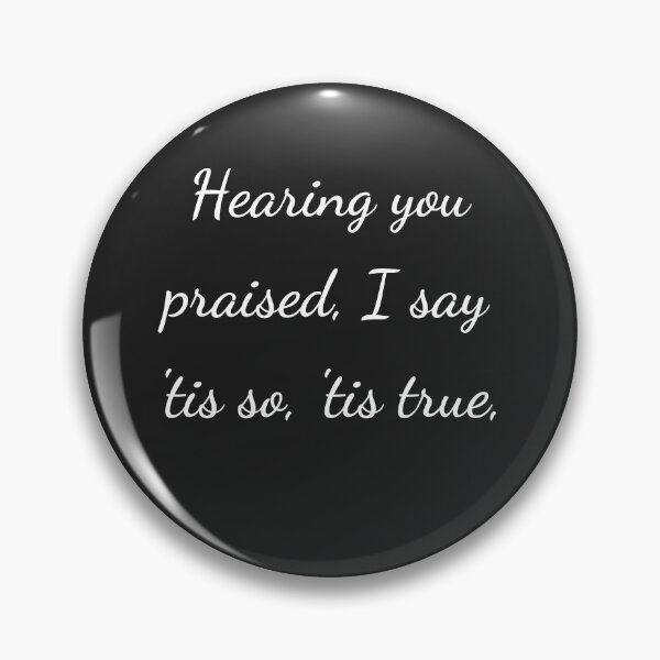Item preview, “Hearing you praised, I say ’tis so, ’tis true,’” - handwriting white designed and sold by ariksworld.