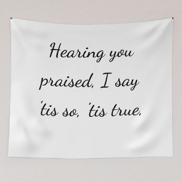 Item preview, “Hearing you praised, I say ’tis so, ’tis true,’” - handwriting black designed and sold by ariksworld.