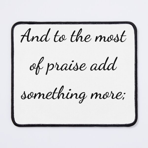 Item preview, “And to the most of praise add something more;” - handwriting black designed and sold by ariksworld.