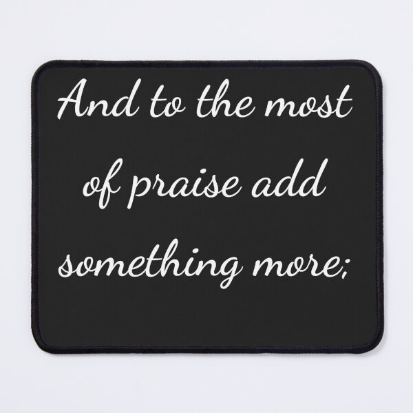 Item preview, “And to the most of praise add something more;” - handwriting white designed and sold by ariksworld.