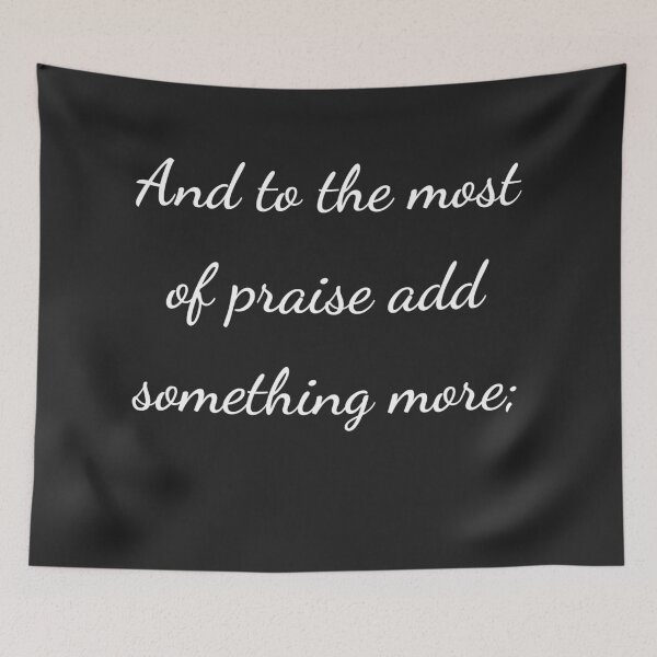 Item preview, “And to the most of praise add something more;” - handwriting white designed and sold by ariksworld.