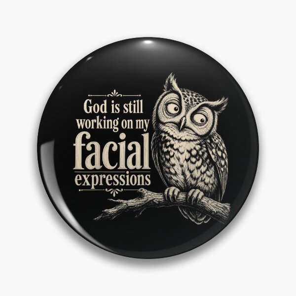 Item preview, God is Still Working On My Facial Expressions Christian Owl designed and sold by LakenDraphil.
