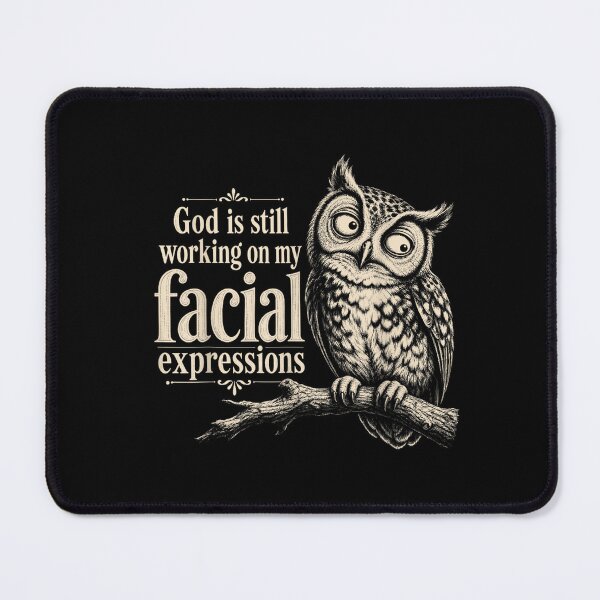 Item preview, God is Still Working On My Facial Expressions Christian Owl designed and sold by LakenDraphil.