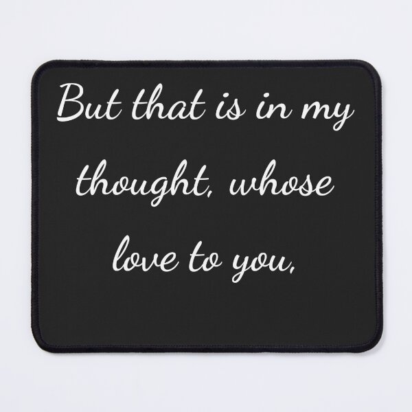 Item preview, “But that is in my thought, whose love to you,” - handwriting white designed and sold by ariksworld.