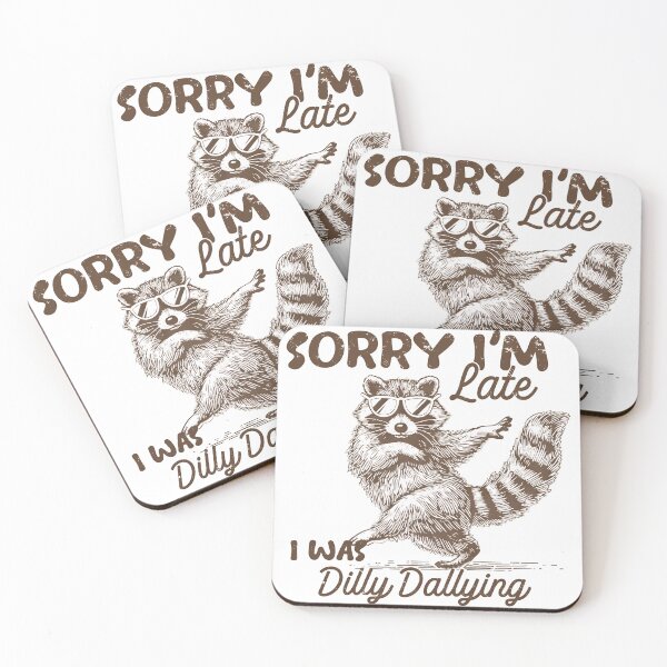 Item preview, Sorry I'm Late I Was Dilly Dallying designed and sold by WilfRedokry-21.