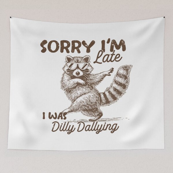 Item preview, Sorry I'm Late I Was Dilly Dallying designed and sold by WilfRedokry-21.