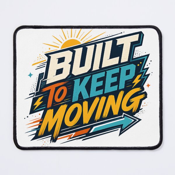 Item preview, Built To Keep Moving Motivational Bold Retro Quote Art Design designed and sold by inkoutninja.