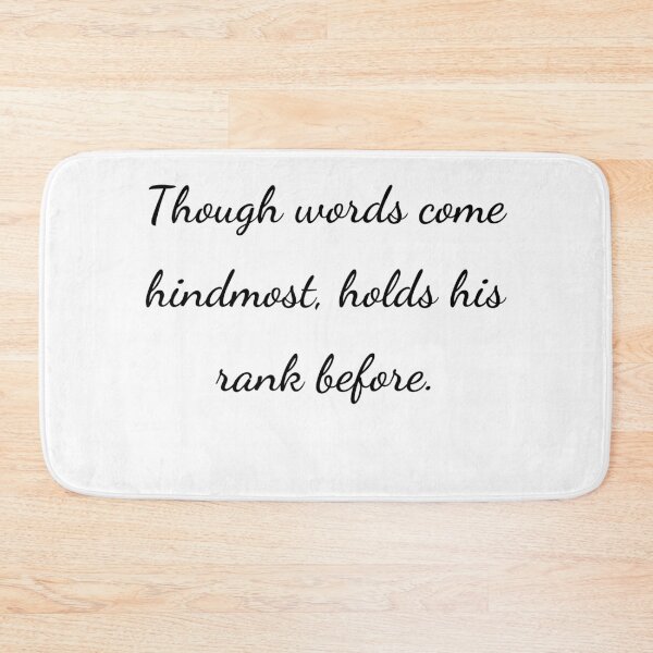 Item preview, “Though words come hindmost, holds his rank before.” - handwriting black designed and sold by ariksworld.