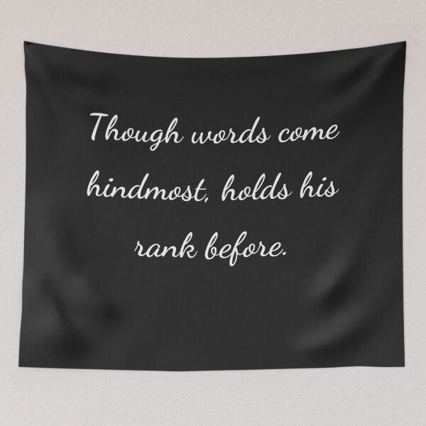 Item preview, “Though words come hindmost, holds his rank before.” - handwriting white designed and sold by ariksworld.