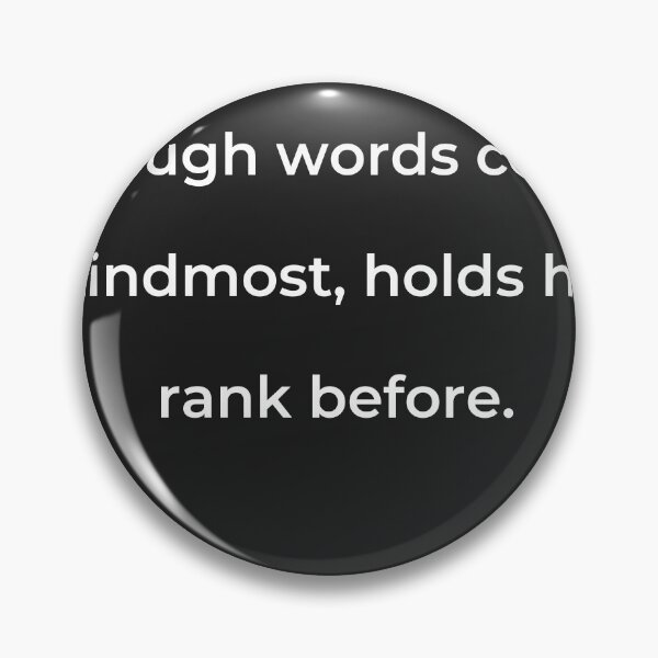 Item preview, “Though words come hindmost, holds his rank before.” - print white designed and sold by ariksworld.
