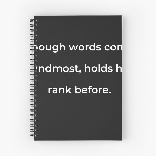 Item preview, “Though words come hindmost, holds his rank before.” - print white designed and sold by ariksworld.
