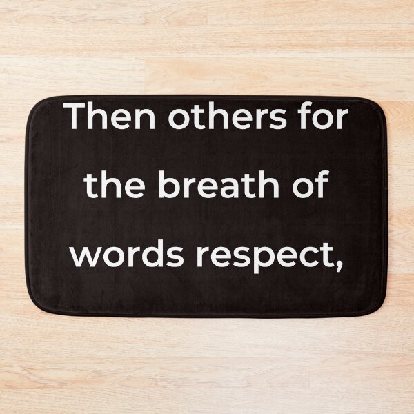 Item preview, “Then others for the breath of words respect,” - print white designed and sold by ariksworld.