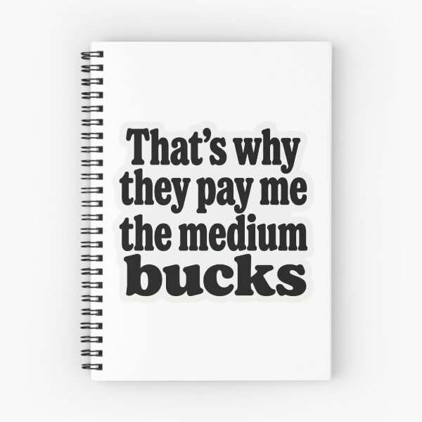 Item preview, That’s Why They Pay Me The Medium Bucks Funny Sarcastic Work Humor Quote designed and sold by raedattia.