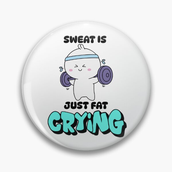 Item preview, Sweat Is Just Fat Crying - Cute Funny Gym Workout designed and sold by Frafri92.