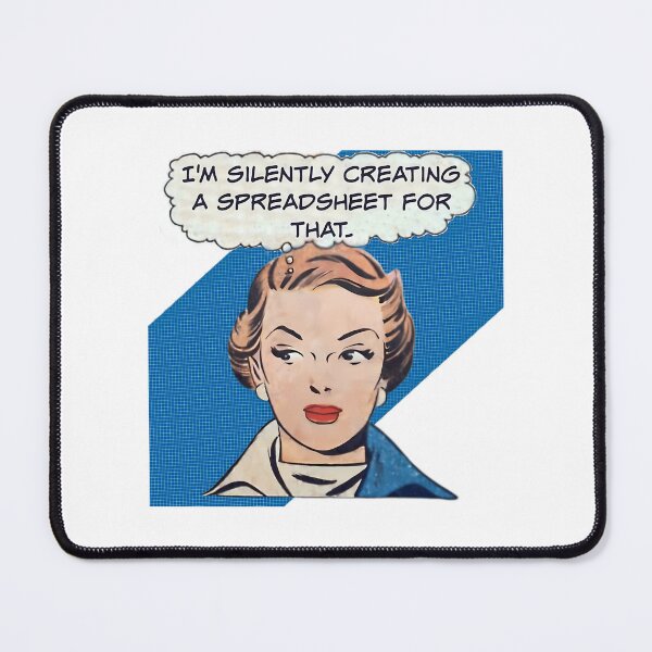 Item preview, I'M Silently Creating A Spreadsheet For That - Office Humor designed and sold by PrintBro.