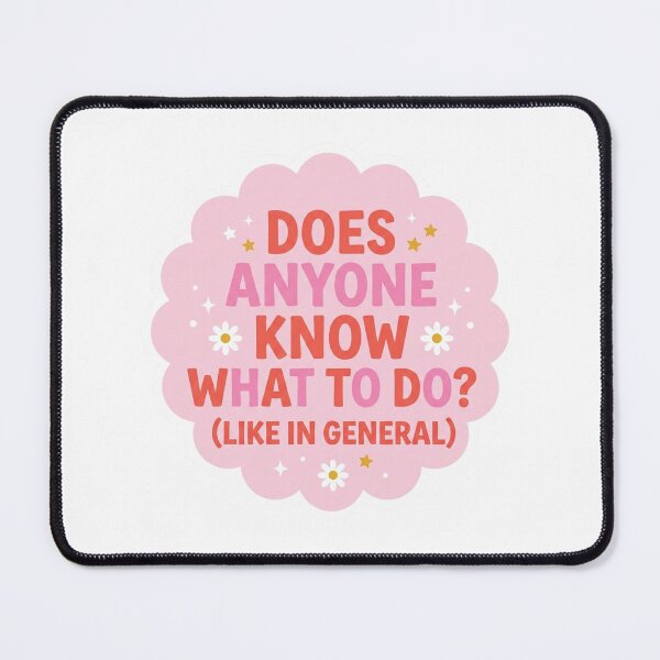 Item preview, Does Anyone Know What To Do In General Funny Sarcastic Quote Pastel Daisy Badge designed and sold by raedattia.