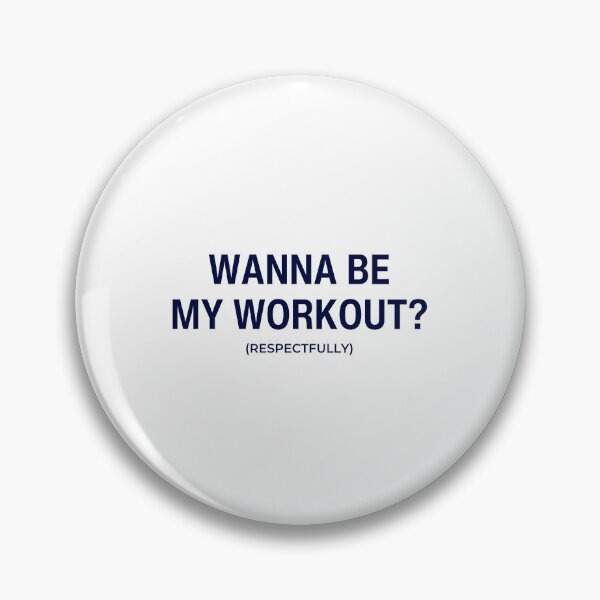 Item preview, Wanna Be My Workout Respectfully Funny Gym designed and sold by crashout-club.
