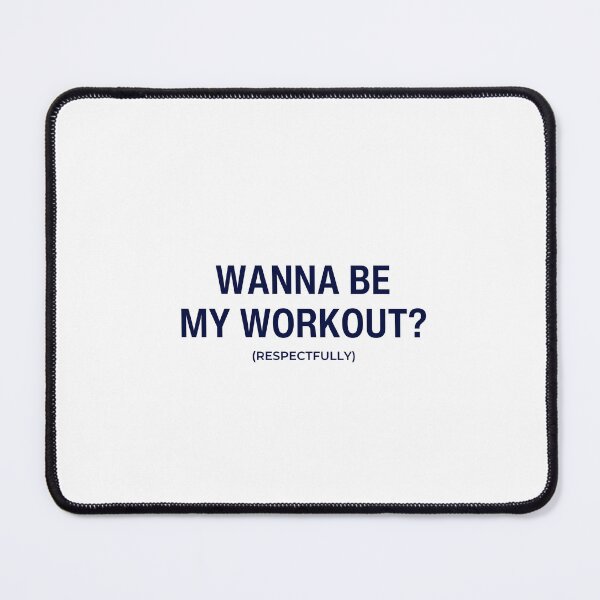Item preview, Wanna Be My Workout Respectfully Funny Gym designed and sold by crashout-club.