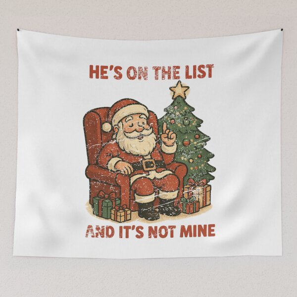Item preview, He Is On The List And It Is Not Mine Funny Santa Christmas Design designed and sold by SEINENGAPPI8.