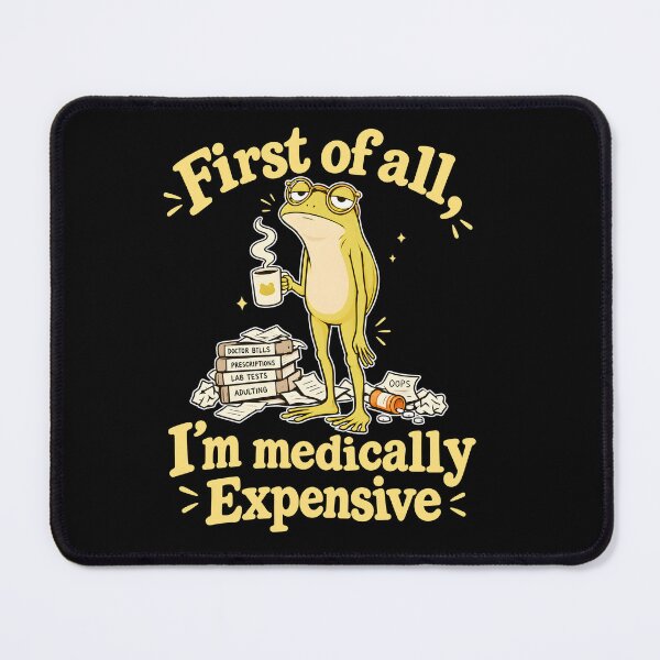 Item preview, First Of All I’m Medically Expensive Frog Drinking Coffee designed and sold by MarlaMaloneShop.