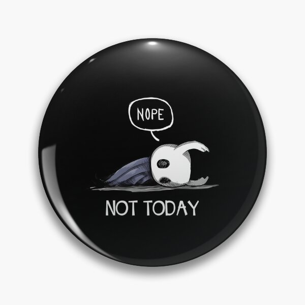 Item preview, Hollow Knight Not Today designed and sold by Deronston.
