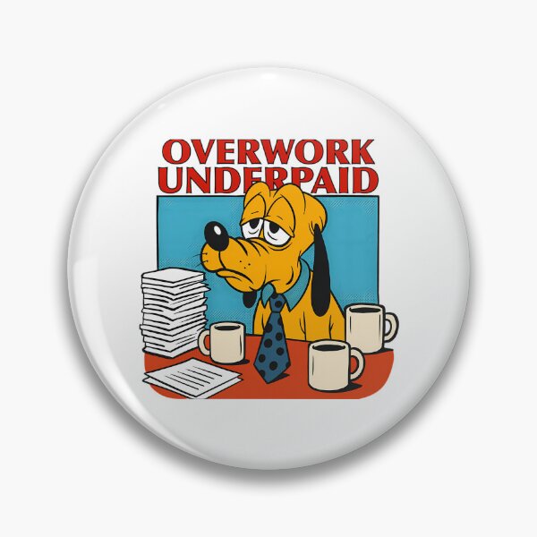 Item preview, Underpaid Overwork designed and sold by PrintBro.