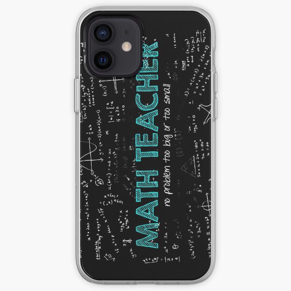 Math Teacher (no problem too big or too small) iPhone Soft Case