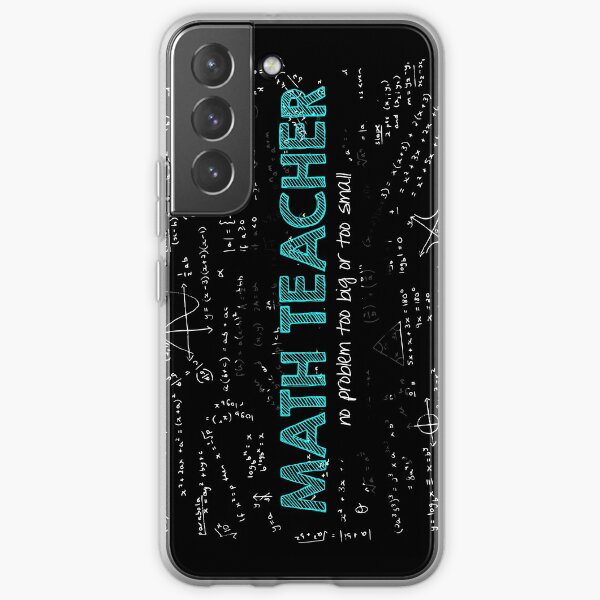 Math Teacher (no problem too big or too small) Samsung Galaxy Soft Case
