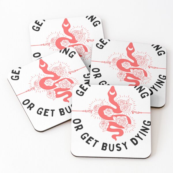 Item preview, Get Busy Living Or Get Busy Dying designed and sold by jlyzoethorne.