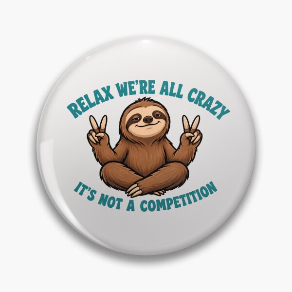 Item preview, Relax We're All Crazy Sloth designed and sold by TshirtsOnline-.