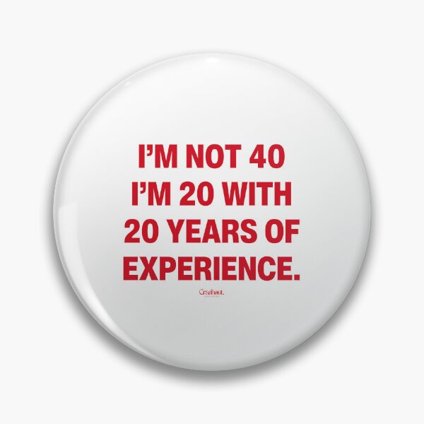 Item preview, Im Not 40 Im 20 With 20 Years Experience Funny Birthday designed and sold by crashout-club.
