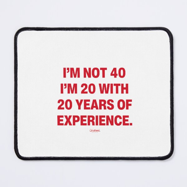 Item preview, Im Not 40 Im 20 With 20 Years Experience Funny Birthday designed and sold by crashout-club.